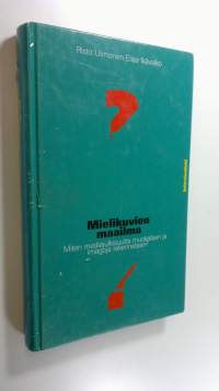 Mielikuvien maailma : miten mediajulkisuutta muokataan ja imagoja rakennetaan