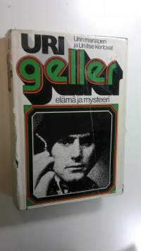 Uri Geller, elämä ja mysteeri : Urin manageri ja Uri itse kertovat