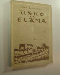 Usko ja elämä : hiljaisia tutkisteluja