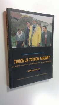 Tuhon ja toivon tarinat : kertomuksia sodasta, vammaisuudesta ja selviytymisestä