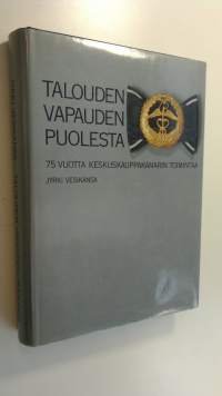 Talouden vapauden puolesta : 75 vuotta Keskuskauppakamarin toimintaa (ERINOMAINEN)