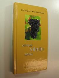 Viinistä viiniin 2002 : viininystävän vuosikirja