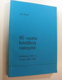 85 vuotta kristillistä naistyötä : Jyväskylän NNKY ry vuosina 1897-1982 (signeerattu)