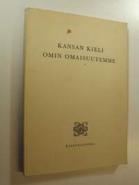 Kansan kieli, omin omaisuutemme : ohjelmistoa koulutunneille ja kansalaisjuhliin : kansankielen viikko 23-2921964