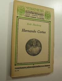 Merkkimiehiä, elämäkertasarja : Hernando Cortes