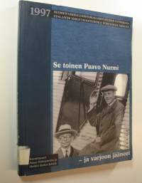 Suomen urheiluhistoriallisen seuran vuosikirja 1997 : Se toinen Paavo Nurmi - ja varjoon jääneet
