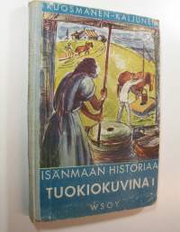Isänmaan historiaa tuokiokuvina 1 : Suomen historian lukemisto