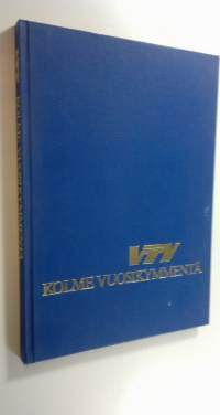 VTY : kolme vuosikymmentä