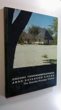 Ongerki yomOwambokavango = Ambo-Kavangon kirkko = The Ovambo-Kavango church