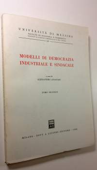 Modelli di democrazia industriale e sindacale : Tomo secondo