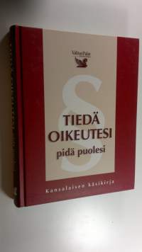 Tiedä oikeutesi, pidä puolesi : kansalaisen käsikirja