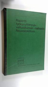 Työkyvyttömyysvaltuuskunnan raportti matkasta Moskovaan ja Moldavian Sosialistiseen Neuvostotasavaltaan 0910-15101978