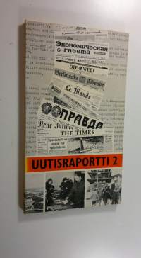 Uutisraportti : 2 : Tietoja ajankohtaisten tapahtumien taustasta