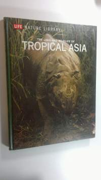 The Life and wildlife of Tropical Asia - Nature Library