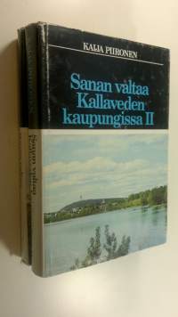 Sanan valtaa Kallaveden kaupungissa 1-2, Kuopion sanomalehdistön historia 1884-1917 ; 1918-1979