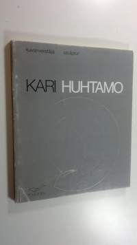 Kari Huhtamo : kuvanveistäjä = sculptor