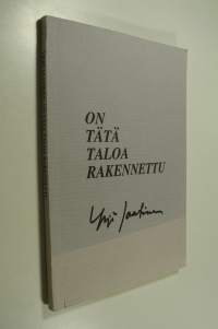 On tätä taloa rakennettu
