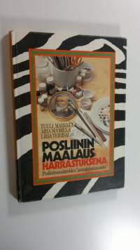 Posliininmaalaus harrastuksena