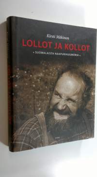 Lollot ja kollot : suomalaista naapurihuumoria (UUDENVEROINEN)