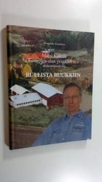 Matti Kultala : konepaja-alan yrittäjän ura - Ensimmäinen osa, Rullista Ruukkiin