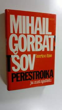 Perestroika ja uusi ajattelu : mitä toivomme maallemme ja koko maailmalle