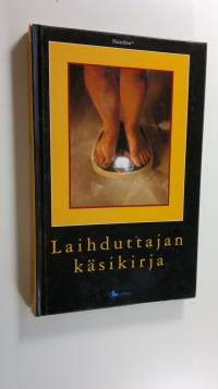 Laihduttajan käsikirja : laihdu tehokkaasti ja turvallisesti tieteen menetelmin