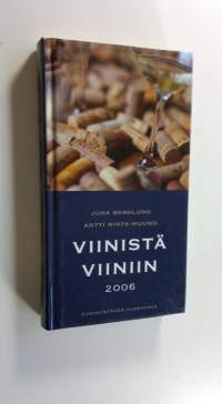 Viinistä viiniin 2006 : viininystävän vuosikirja