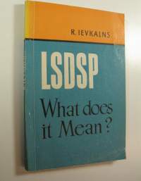 LSDSP, What Does it Mean?