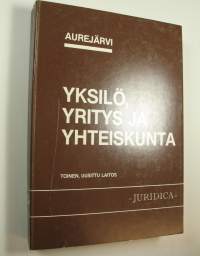 Yksilö, yritys ja yhteiskunta : johdatus Suomen yksityisoikeuteen