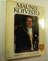 Mauno Koivisto : koko kansan presidentti