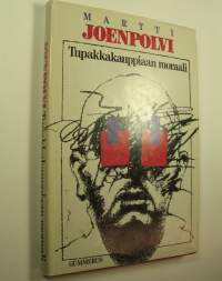 Tupakkakauppiaan moraali : luonnos isäksi