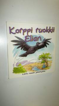 Korppi ruokkii Elian : lintu ruuan jakelijana (UUSI)