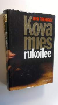 Kova mies rukoilee