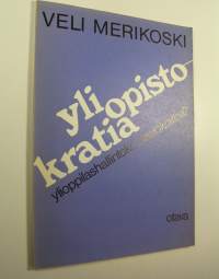 Yliopistokratia : Ylioppilashallintoko demokratiaa