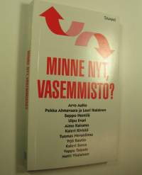 Minne nyt, vasemmisto? (ERINOMAINEN)