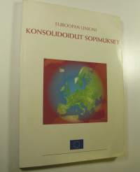 Euroopan Unioni : Euroopan Unionista tehdyn sopimuksen ja Euroopan yhteisön perustamissopimuksen konsolidoidut toisinnot