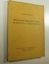 Prosessioikeudellisia harjoitustapauksia