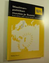 Maailmanpolitiikan muutos ja Suomi : arvio syksyn 2001 terrori-iskujen vaikutuksista