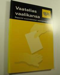Vaatelias vaalikansa : Raportti suomalaisten asenteista 2003