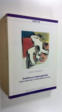 Uudistuva työympäristö : työturvallisuuden EY-oikeudelliset perusteet (signeerattu)