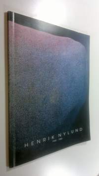 Henrik Nylund 1945-1982 : en bok för att hedra Henrik : utgiven till minnesutställningen i november 1992