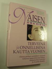 Naisen oma kirja : terveenä ja onnellisena kautta vuosien