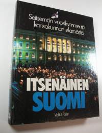 Itsenäinen Suomi : seitsemän vuosikymmentä kansakunnan elämästä (ERINOMAINEN)