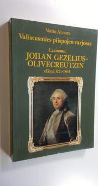 Valistusmies piispojen varjossa : laamanni Johan Gezelius-Olivecreutzin elämä 1721-1804