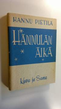 Hannulan aika : kuvaus vuosisadan alun herätyksestä