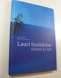 Lauri Iisakkilan elämä ja työ : jos miestä missä tarvitaan