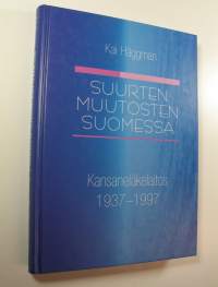 Suurten muutosten Suomessa : Kansaneläkelaitos 1937-1997 (UUDENVEROINEN)