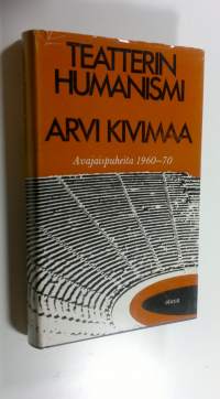 Teatterin humanismi : avajaispuheita 1950-1971