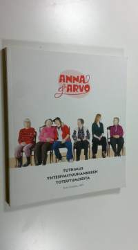 Anna &amp; Arvo : tutkimus yhteisvastuuhankkeen toteutumisesta (ERINOMAINEN)