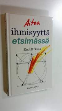 Aitoa ihmisyyttä etsimässä